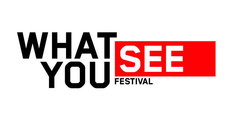 What You See Festival